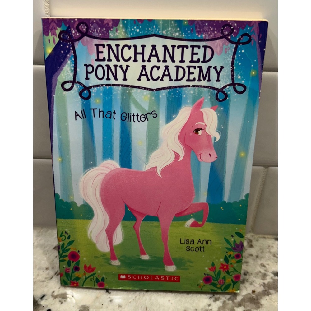 Enchanted Pony Academy All That‎ Glitters Book Lisa Ann Scott Scholastic Grade 3